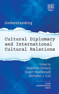 Understanding Cultural Diplomacy and International Cultural Relations